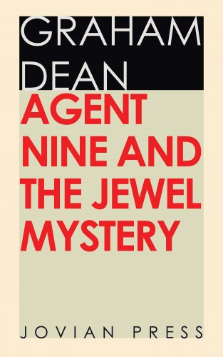 Graham Dean: Agent Nine and the Jewel Mystery