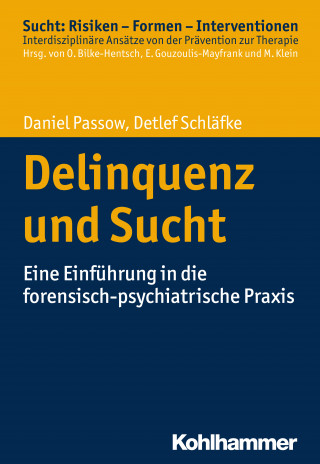 Daniel Passow, Detlef Schläfke: Delinquenz und Sucht