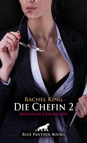 Rachel King: Die Chefin 2 | Erotische Geschichte
