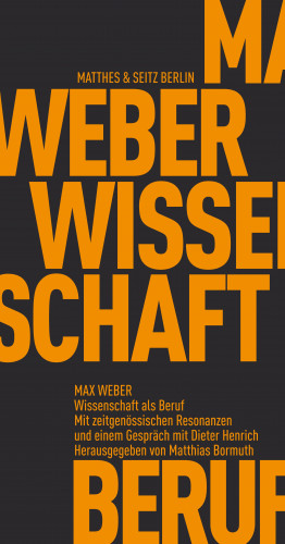 Max Weber: Wissenschaft als Beruf