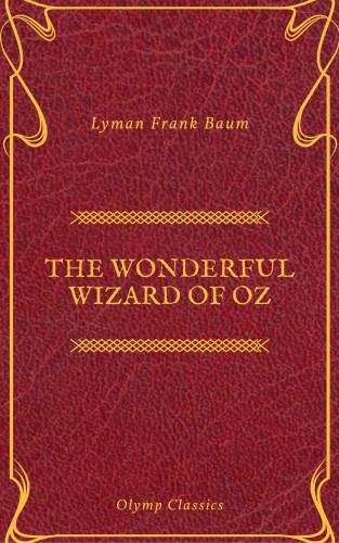 Lyman Frank Baum, Prometheus Classics: The Wonderful Wizard of Oz (Active TOC)(Olymp Classics)