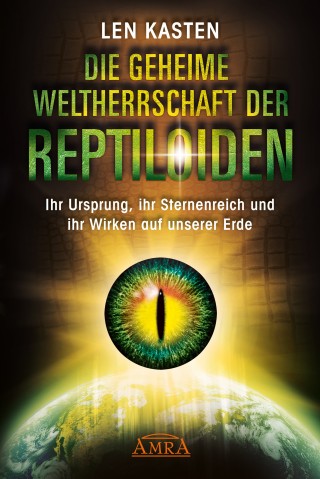 Len Kasten: DIE GEHEIME WELTHERRSCHAFT DER REPTILOIDEN