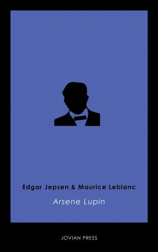 Maurice Leblanc, Edgar Jepsen: Arsene Lupin