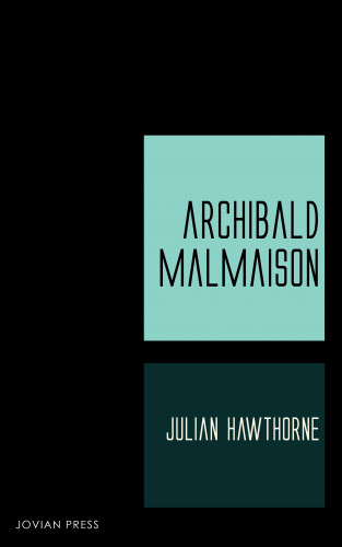 Julian Hawthorne: Archibald Malmaison