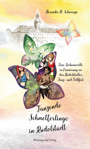 Berenike D. Schwarza: Tanzende Schmetterlinge in Rudolstadt