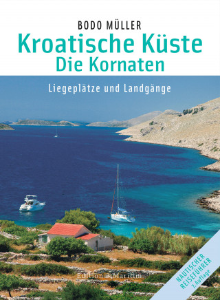 Bodo Müller: Kroatische Küste - Die Kornaten