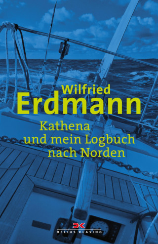 Wilfried Erdmann: Kathena und mein Logbuch nach Norden