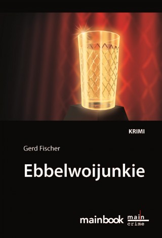 Gerd Fischer: Ebbelwoijunkie: Kommissar Rauscher 9