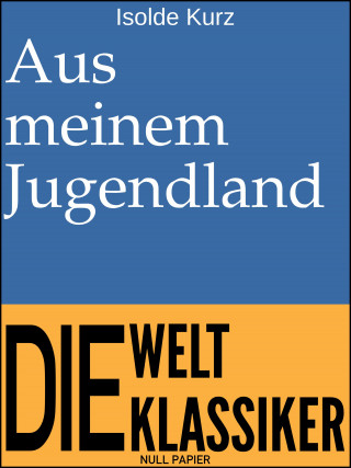 Isolde Kurz: Aus meinem Jugendland