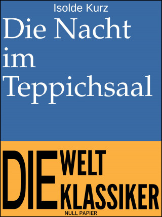 Isolde Kurz: Die Nacht im Teppichsaal