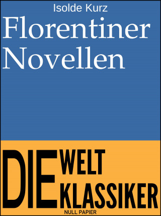 Isolde Kurz: Florentiner Novellen