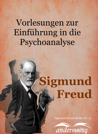 Sigmund Freud: Vorlesungen zur Einführung in die Psychoanalyse