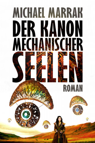 Michael Marrak: Der Kanon mechanischer Seelen