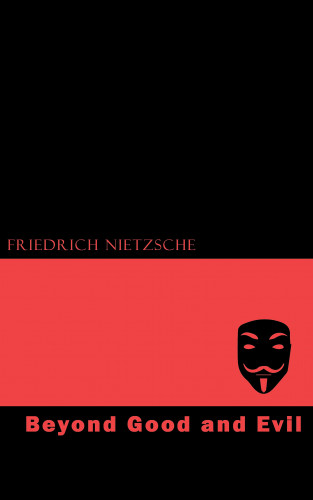 Friedrich Nietzsche: Beyond Good and Evil