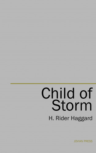 H. Rider Haggard: Child of Storm