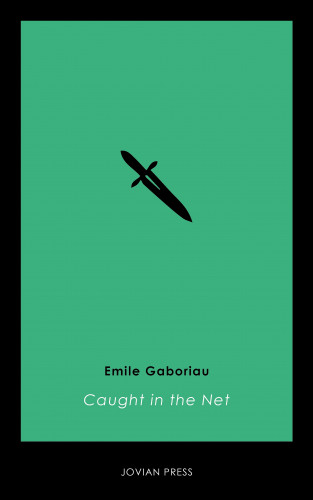 Emile Gaboriau: Caught in the Net