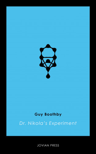 Guy Boothby: Dr. Nikola's Experiment