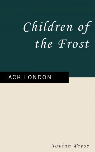Jack London: Children of the Frost