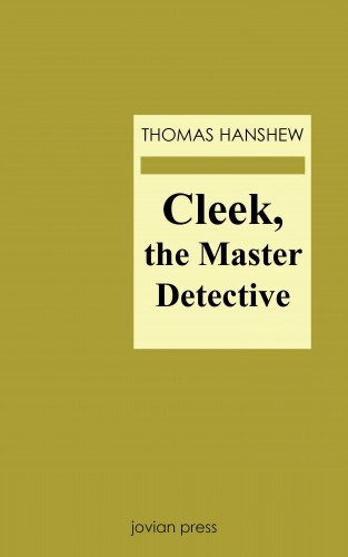 Thomas Hanshew: Cleek, the Master Detective