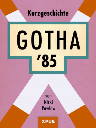 Nicki Pawlow: Gotha '85