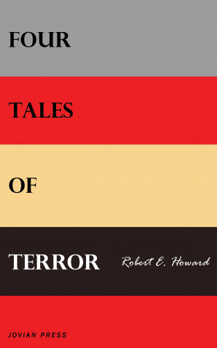 Robert E. Howard: Four Tales of Terror