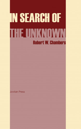 Robert W. Chambers: In Search of the Unknown