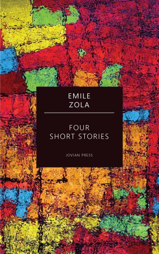 Emile Zola: Four Short Stories