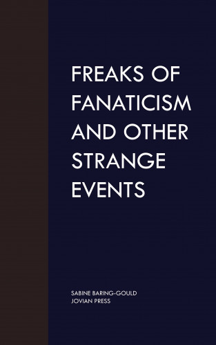 Sabine Baring-Gould: Freaks of Fanaticism and Other Strange Events