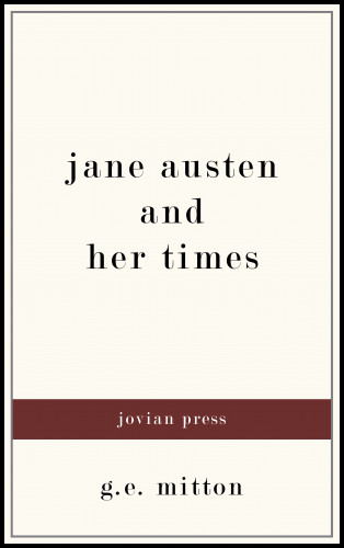 G. E. Mitton: Jane Austen and Her Times