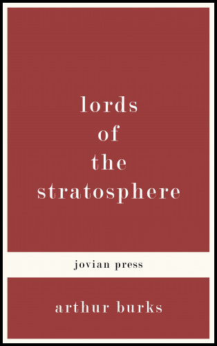 Arthur Burks: Lords of the Stratosphere