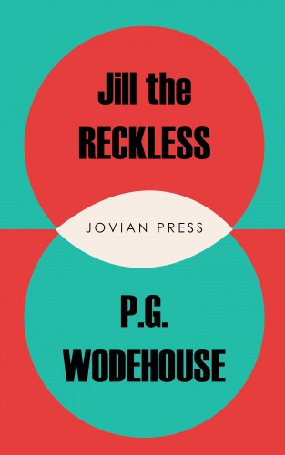P. G. Wodehouse: Jill the Reckless