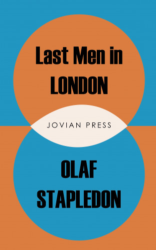 Olaf Stapledon: Last Men in London