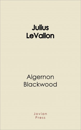 Algernon Blackwood: Julius Levallon