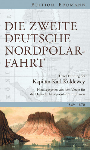 Karl Christian Koldewey: Die Zweite Deutsche Nordpolarfahrt