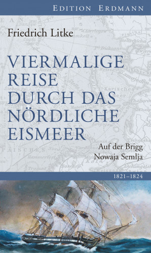 Friedrich Litke: Viermalige Reise durch das nördliche Eismeer