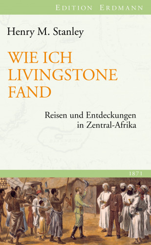 Henry M. Stanley: Wie ich Livingstone fand
