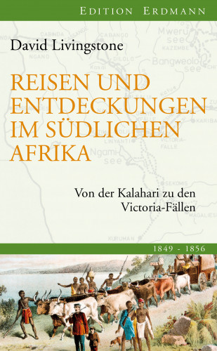 David Livingstone: Reisen und Entdeckungen im südlichen Afrika