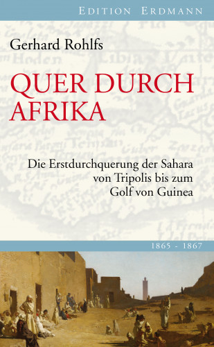 Gerhard Rohlfs: Quer durch Afrika