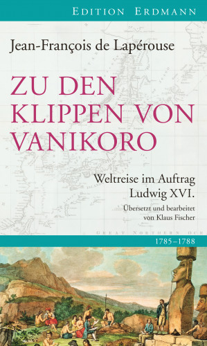 Jean-Francois de Lapérouse: Zu den Klippen von Vanikoro