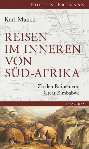 Karl Mauch: Reisen im Inneren von Süd-Afrika