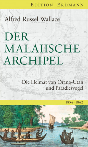 Alfred Russel Wallace: Der Malaiische Archipel