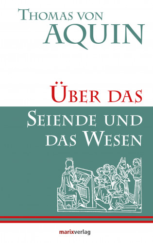 Thomas von Aquin: Über das Seiende und das Wesen