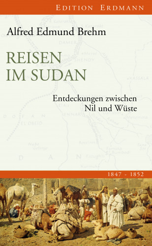 Alfred Edmund Brehm: Reisen im Sudan