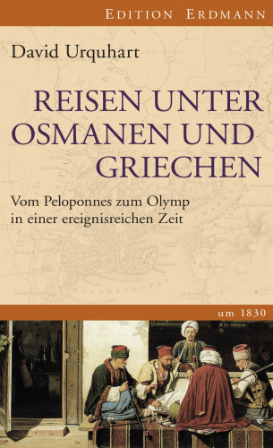 David Urquhart: Reisen unter Osmanen und Griechen