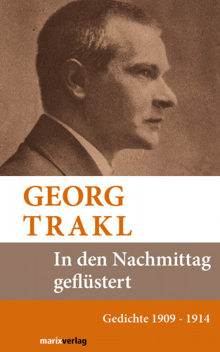 Georg Trakl: In den Nachmittag geflüstert