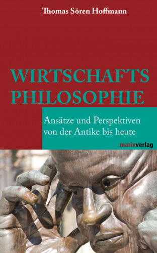 Thomas Sören Hoffmann: Wirtschaftsphilosophie