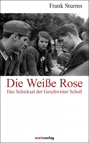 Frank Sturms: Die Weiße Rose