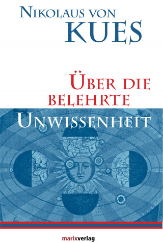 Nikolaus von Kues: Über die belehrte Unwissenheit