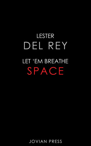 Lester Del Rey: Let 'Em Breathe Space