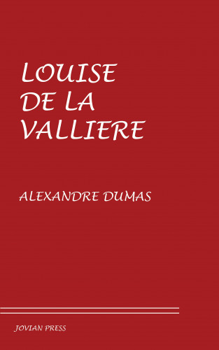 Alexandre Dumas: Louise de la Valliere